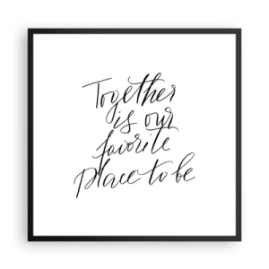 Poszter fehér keretben - Te is érzed? - 60x60 cm