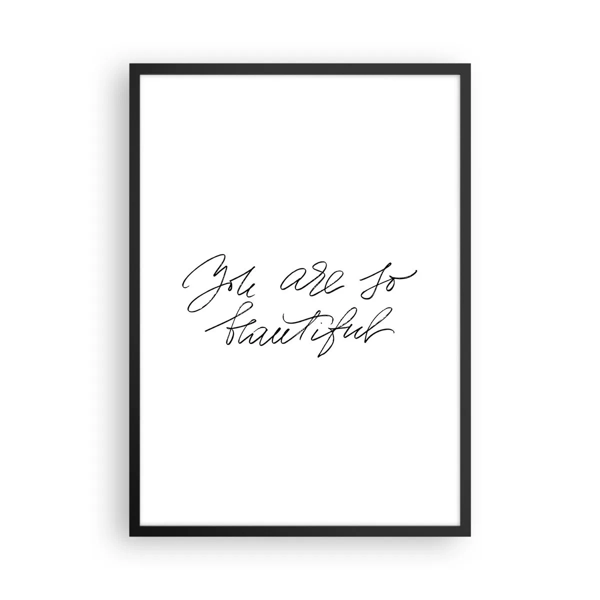 Poszter fehér keretben - Tényleg, hidd el... - 50x70 cm