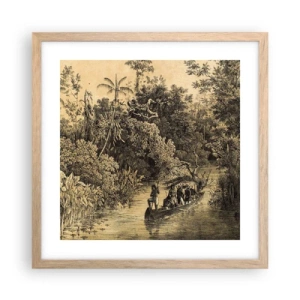 Poszter világos tölgy keretben - Expedíció a forráshoz - 40x40 cm