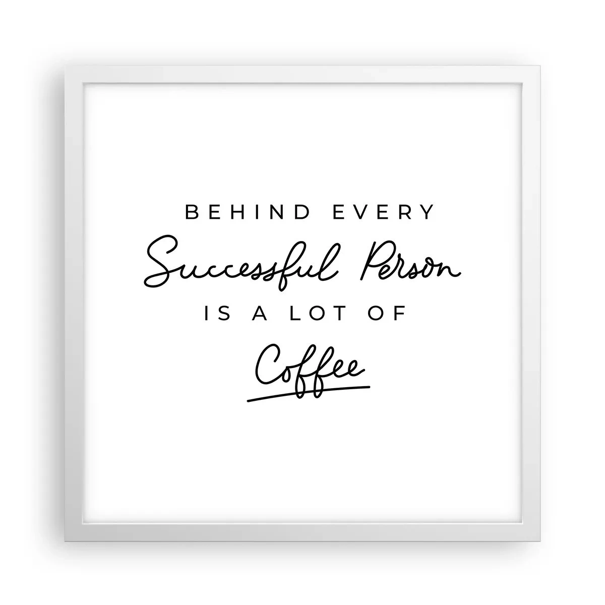 Poszter fekete keretben - A siker titka - 40x40 cm