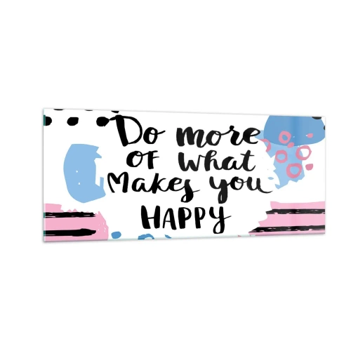 Üveg kép - Hogyan legyünk boldogok - 100x40 cm