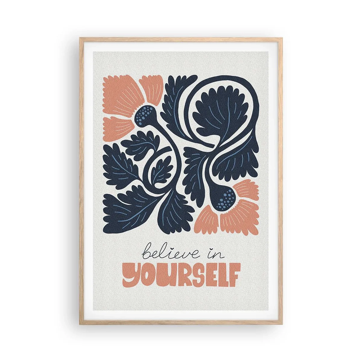 Poszter világos tölgy keretben - Kivirágzol - 70x100 cm