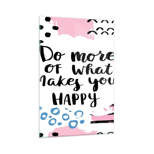 Üveg kép - Hogyan legyünk boldogok - 80x120 cm