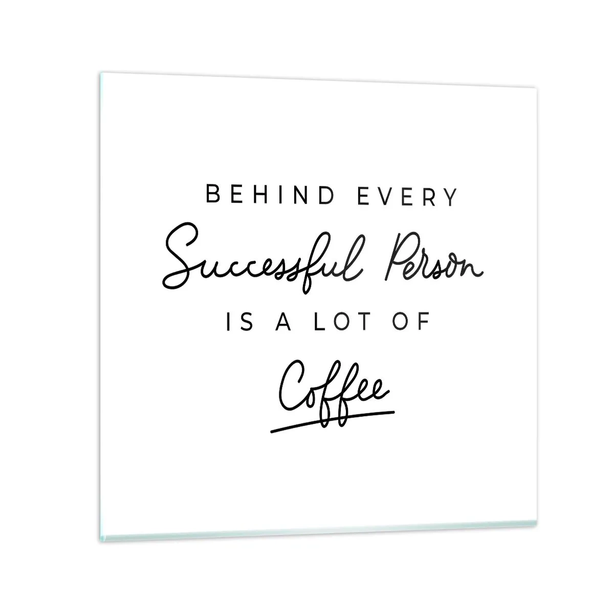 Üveg kép - A siker titka - 70x70 cm
