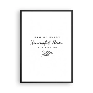 Poszter fehér keretben - Egy idézet a kávéról minimalista tipográfiai stílusban - 50x70cm - A siker titka - Modern fali dekoráció nappalihoz és hálószobához ARTTOR