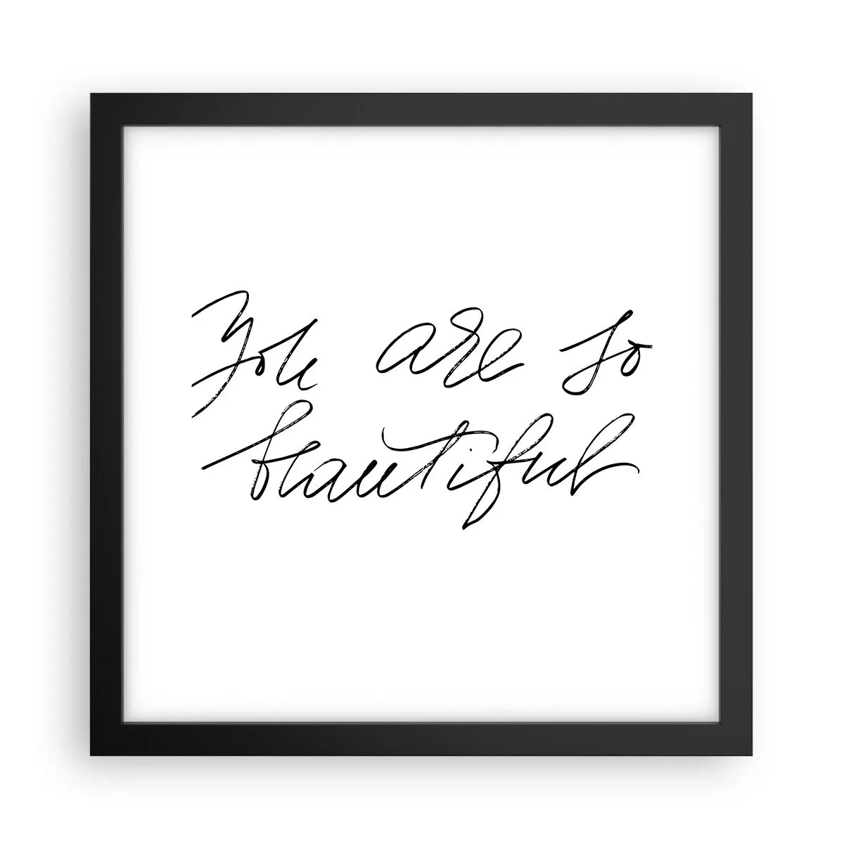 Poszter fehér keretben - Tényleg, hidd el... - 30x30 cm