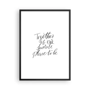 Poszter fehér keretben - „Együtt a kedvenc helyünk” idézet fehér háttérrel - 50x70cm - Te is érzed? - Modern fali dekoráció nappalihoz és hálószobához ARTTOR