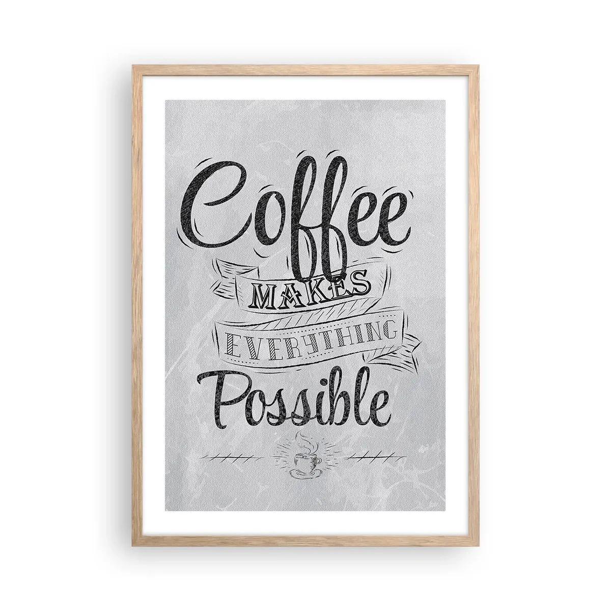 Poszter világos tölgy keretben - Hogy nem lehet szeretni a kávét - 50x70 cm
