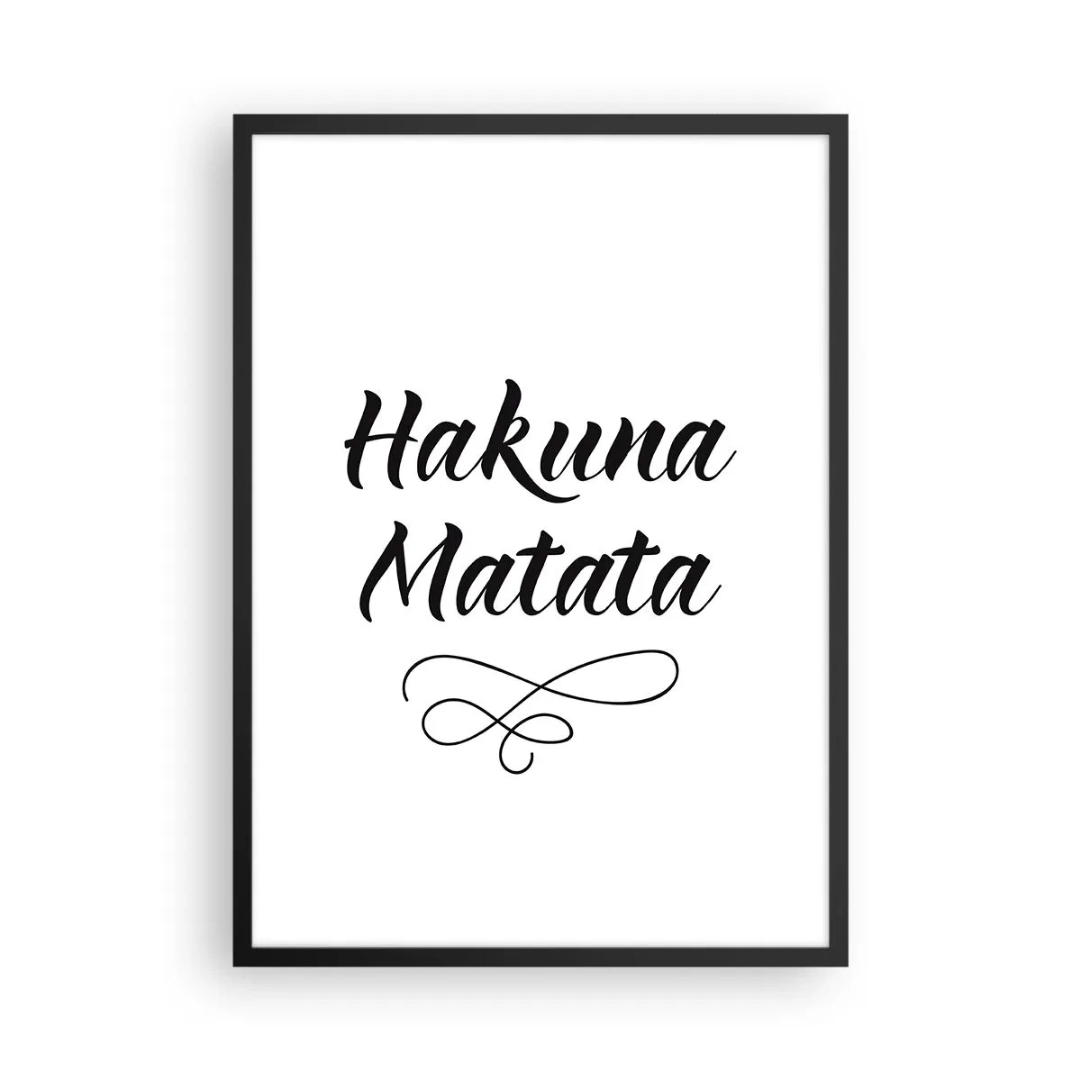 Poszter fehér keretben - Fekete Hakuna Matata betűkkel fehér alapon - 50x70cm - A legjobb tanács - Modern fali dekoráció nappalihoz és hálószobához ARTTOR