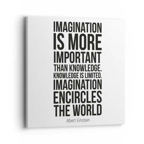 Vászonkép - Einstein a képzelet erejéről - 40x40 cm