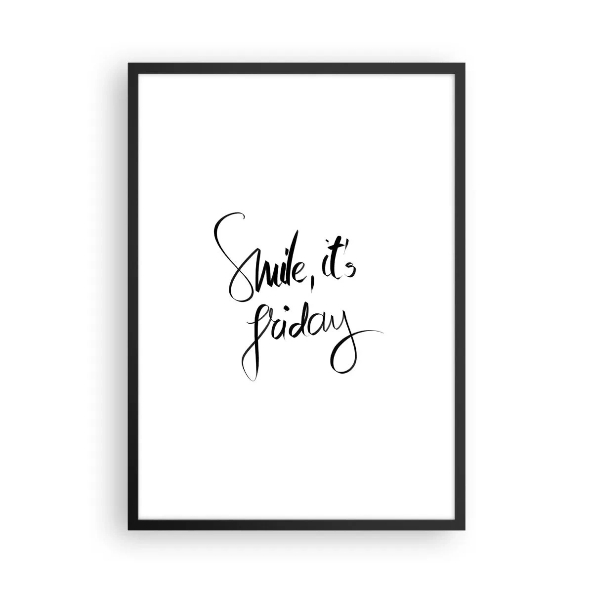 Poszter fehér keretben - A felirat Mosolyogj, péntek van, fekete színnel, fehér alapon - 50x70cm - Igazi öröm - Modern fali dekoráció nappalihoz és hálószobához ARTTOR