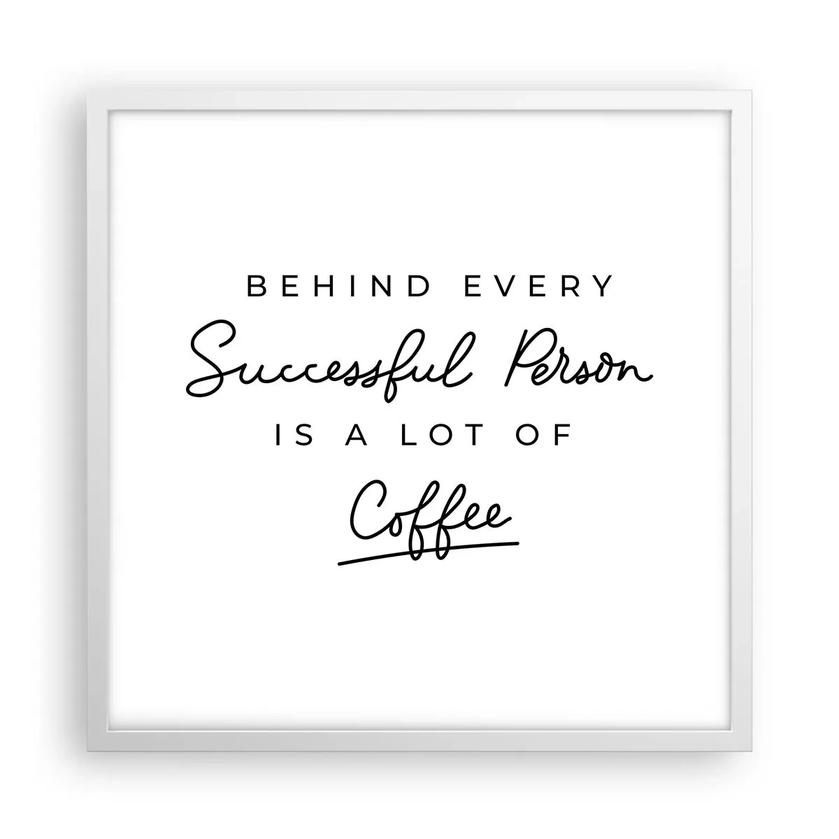 Poszter fekete keretben - A siker titka - 50x50 cm